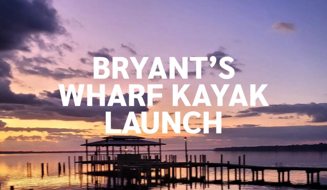 Bryant’s Wharf Kayak Launch