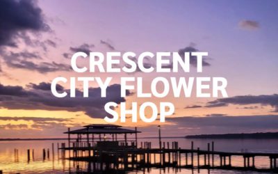 Crescent City Flower Shop