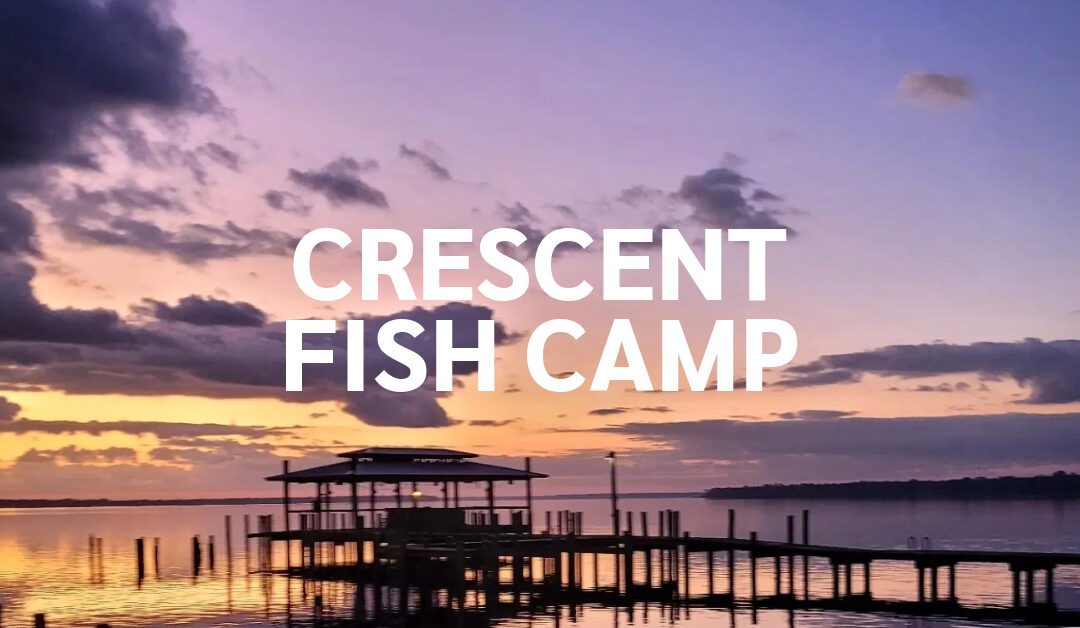 Crescent Fish Camp