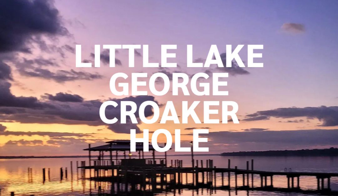 Little Lake George Croaker Hole