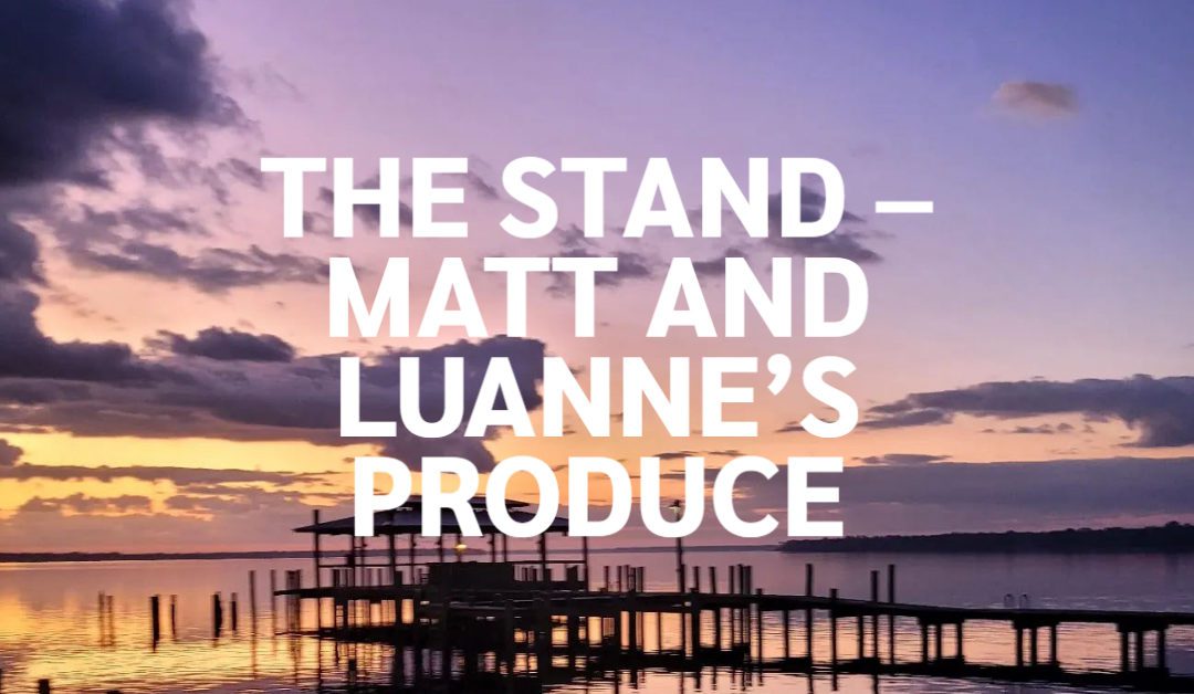 THE STAND – Matt and LuAnne’s produce