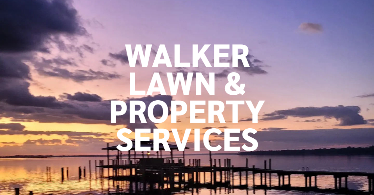Walker Lawn & Property Services Visit Welaka, Florida